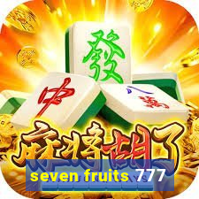 seven fruits 777